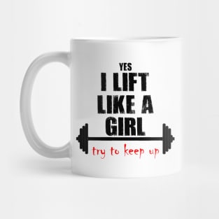 I Lift Like A Girl Mug